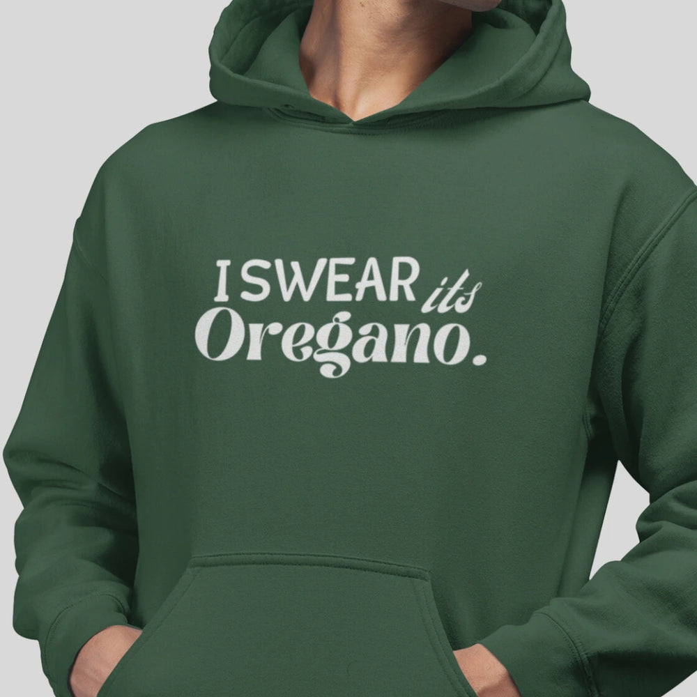 I Swear Its Oregano Unisex Hoodie - Bottle Green